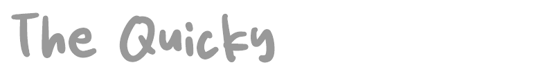 The Quicky